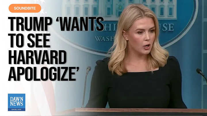 Trump ‘Wants To See Harvard Apologize’: White House | Dawn News English