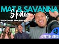 BRIDGE OVER TROUBLED WATER with MAT & SAVANNA | Bruddah Sam's REACTION vids