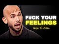 Youre a man fck your feelings  andrew tate motivational speech