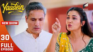 Srishti Ne Dev Ko Jiu Ke Halaat Ke liye Zimmedar Thehraya | Yaadein | Full Episode 30