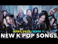 New k pop songs april 2024  week 1 4k