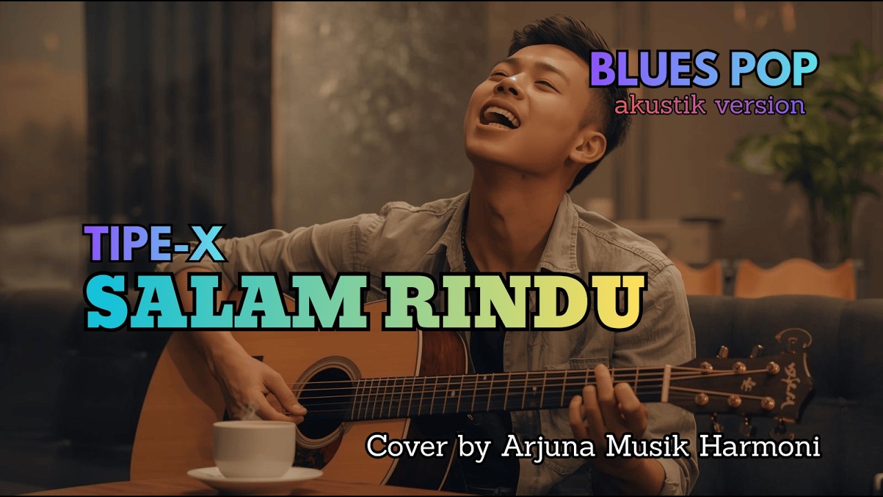 Salam Rindu – Tipe-X (Acoustic Blues Pop) | Lagu Band 2000an - YouTube