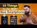 10 Things You Should FIRST DO With Your New Smartphone ⚡⚡⚡How To Setup A New Mobile Phone