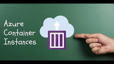 Azure Container Instance explained with Asp .NET Core example