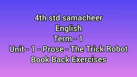 #4thstdsamacheerenglish | #term1 | unit -1-prose The Trick Robot | book back exercises