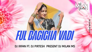 FUL BAGICHA VADI _DJ IRFAN FT.DJ PRITESH _PRESENT - DJ MILAN MS 