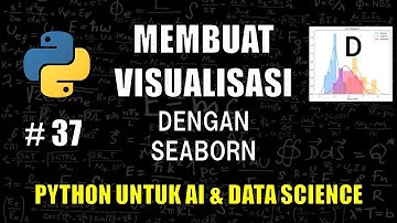 Membuat Plot Dengan Seaborn di Python #37 - Belajar Python Untuk AI & Data Science