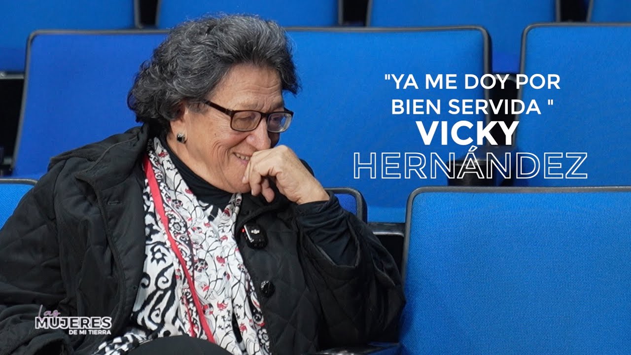 VICKY HERNÁNDEZ / LAS MUJERES DE MI TIERRA