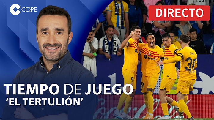 🔴 EL BARÇA SE PROCLAMA CAMPEÓN DE LIGA | 'El Tertulión' de Tiempo de Juego, con Juanma Castaño