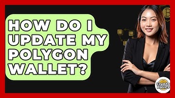How Do I Update My Polygon Wallet? - CryptoBasics360.com