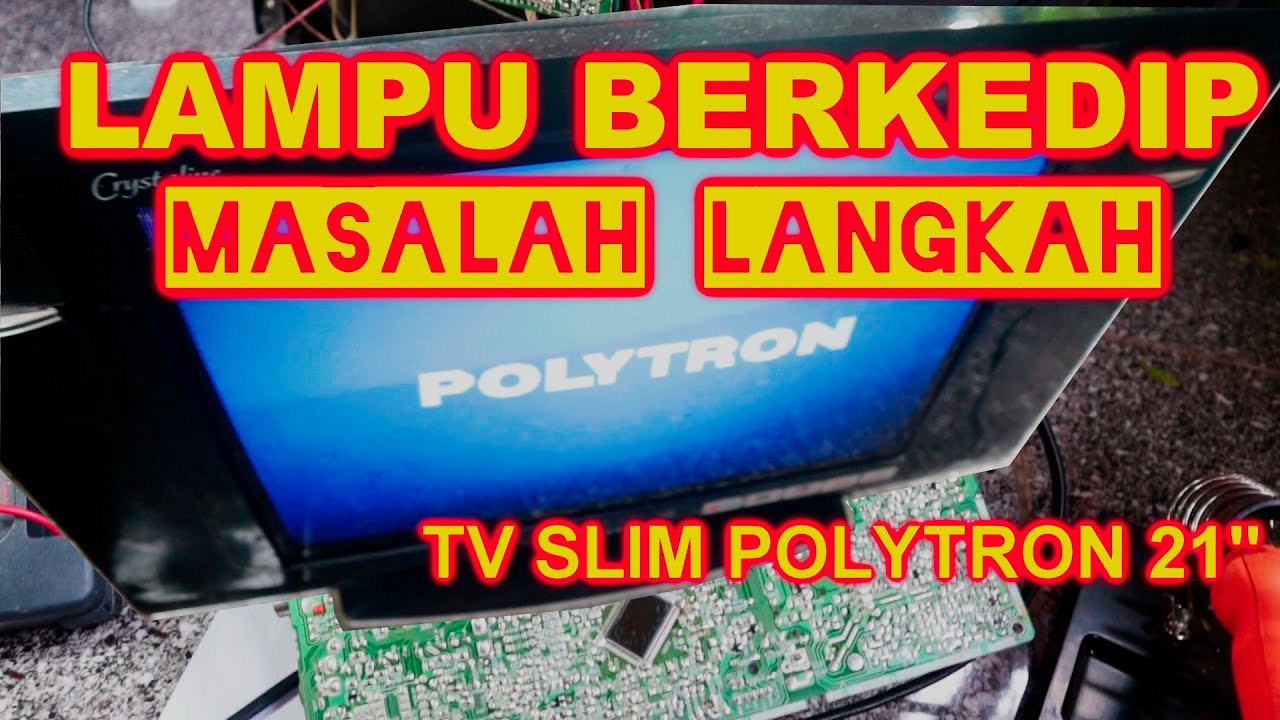 Memperbaiki TV Tabung Slim Polytron 21 Lampu Indikator Memperbaiki TV Tabung Slim Polytron 21 Lampu Indikator