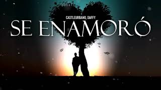 SE ENAMORO - DAFFY X CASTLEURBANO  (AUDIO OFICIAL)