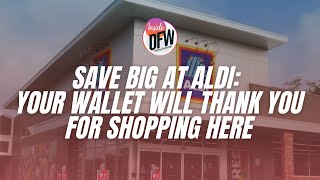 Save big at Aldi Your wallet will thank you for shopping here