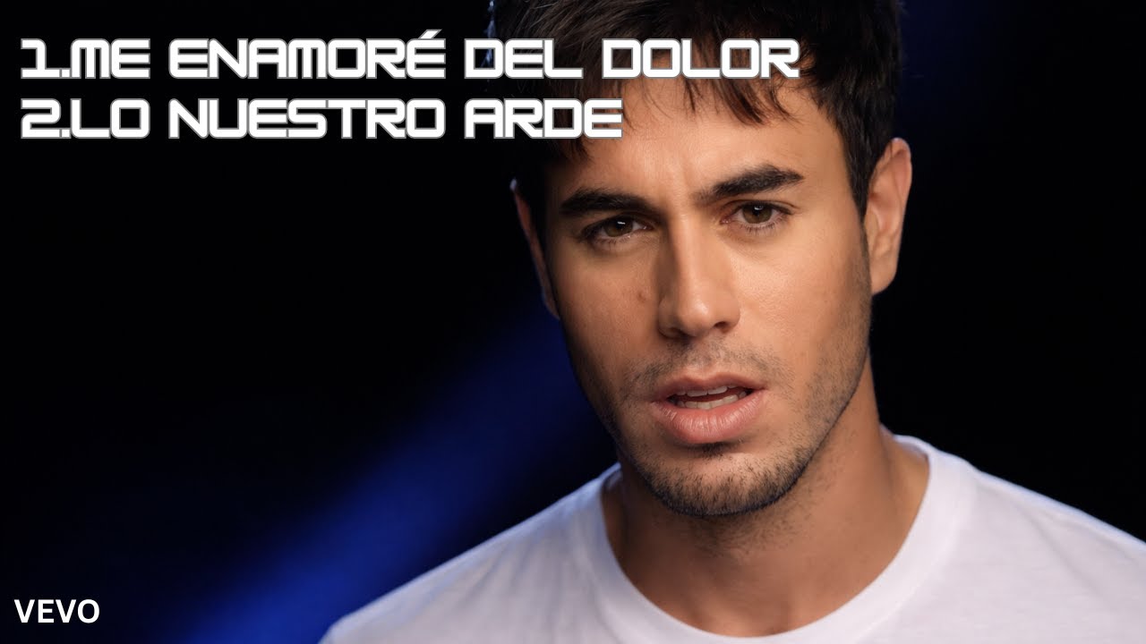 Enrique Iglesias-2025(Me Enamoré del Dolor, Lo Nuestro Arde)