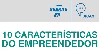 Empreendedorismo  10 Características do Empreendedor