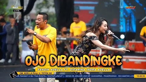 OJO DIBANDINGKE - CAK FENDIK FT DIFARINA INDRA - OM ADELLA LIVE LEMBANG BANDUNG 2023