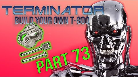 Build Your Own Terminator Part 73 - By Hachette