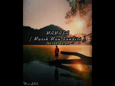 MAMASA (Masih Mau Sandiri - Jacson Zeran