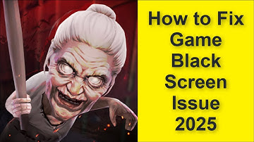 How to Fix Granny