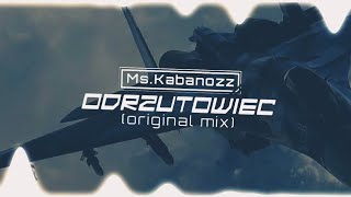 Ms. Kabanozz - Odrzutowiec (Original Mix)