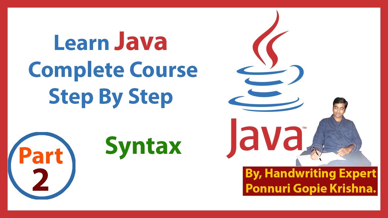Learn Java Complete Course | Step By Step | Syntax | By: Ponnuri Gopie ...