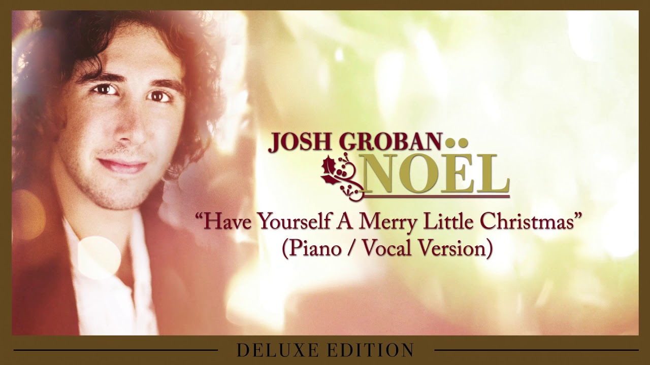 ⁣Josh Groban - Have Yourself A Merry Little Christmas (Piano / Vocal Version) [OFFICIAL AUDIO]