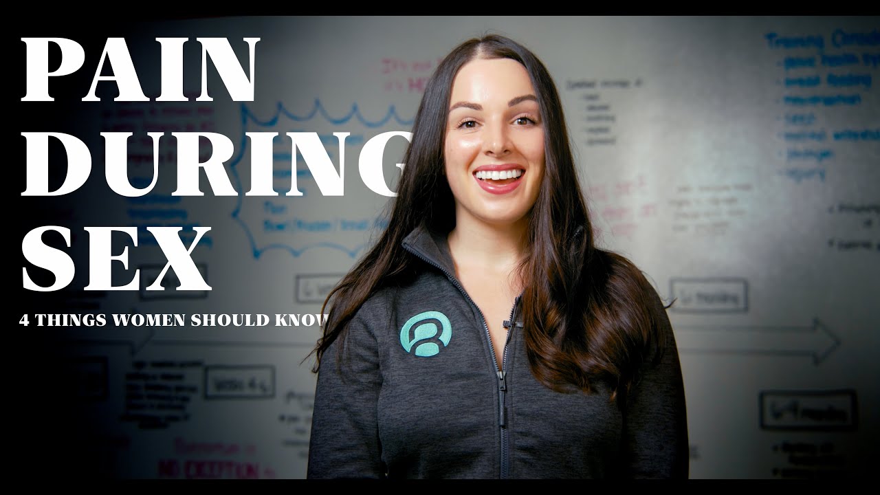 Pain During Sex- 4 Things All Women Should Know--From A Pelvic Physical Therapist