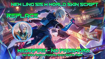 NEW LING M WORLD 515 SKIN SCRIPT FULL EFFECTS NO PASSWORD MEDIAFIRE WITH BACKUP MOBILE LEGENDS