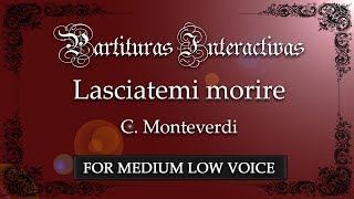 Vignette de la vidéo "Lasciatemi morire KARAOKE FOR MEDIUM LOW VOICE - C. Monteverdi - Key: C Minor"
