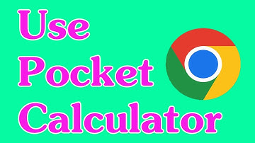 How to Use Pocket Calculator in Chrome