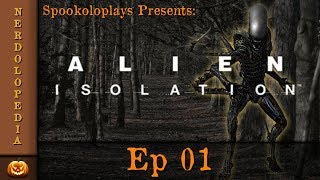 Alien Isolation : All Aboard Sevastopol - Episode 01 - SpookoloPlays