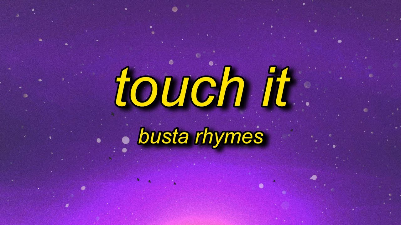 Busta Rhymes   Touch It TikTok Remix Lyrics  touch it clean busta rhymes remix tik tok