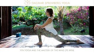 70-Minute Yin Yoga: Mastery of the Mind | Yoga Sutra Reflection with Dagmar Spremberg