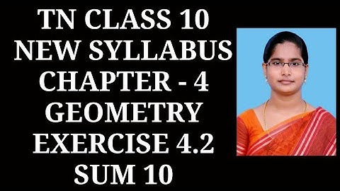 10th maths Ch-4 Geometry Ex-4.2 (10th sum) | Samacheer One plus One channel
