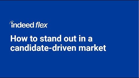 Indeed Flex Employer Events - How to stand out in a candidate-driven market - 11th May 2022
