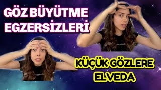 Küçük Göz Büyütme Egzersizleri Bigger Eyes Exercise