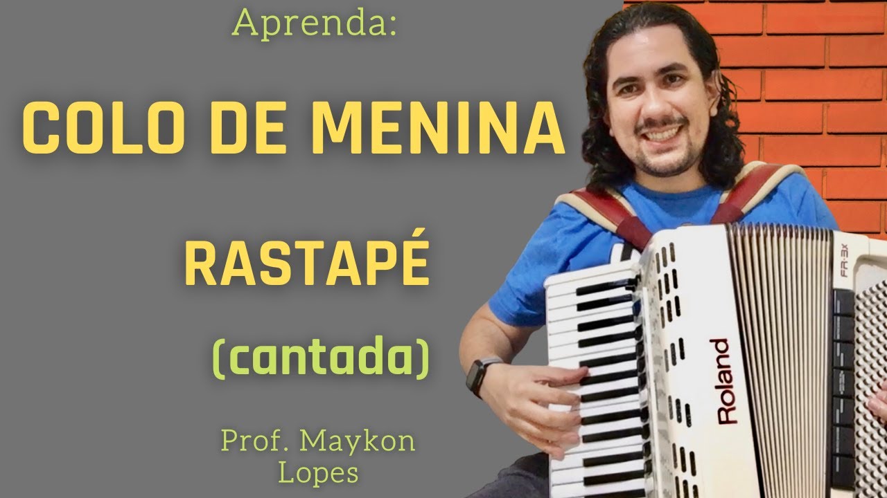 Colo de Menina -  Rastapé (Parte Cantada) no Acordeon/Sanfona