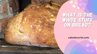 What Is The White Stuff On Bread