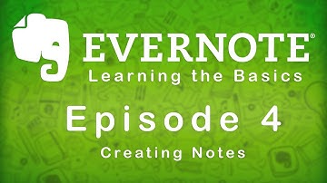 Evernote | Learning the Basics | Episode 4 | Creating Notes