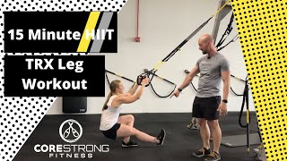 15 minute HIIT TRX Leg Workout!