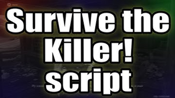 Survive the Killer! script – (Loot autofarm, Revive farm, Killer safety)