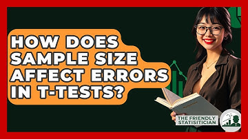 How Does Sample Size Affect Errors In T-tests? - The Friendly Statistician