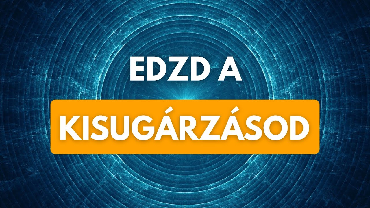 Edzd a kisugárzásod, és jön a bőség  