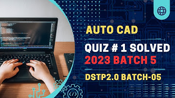 Digiskills Auto CAD Quiz no 1 Solved 2023 | DSTP2.0 Batch-05 (10/10 Marks)
