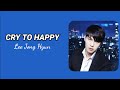 Cry To Happy - Lee Jong Hyun ( CNBLUE ) Easy Lyrics