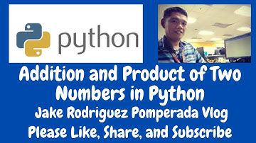 Addition and Product of Two Numbers in Python