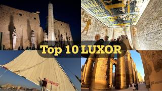 TOP 10 LUXOR Things to See and Do 4K
