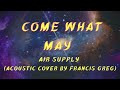 Come What May - Air Supply (Acoustic Cover by Francis Greg)  Lyrics