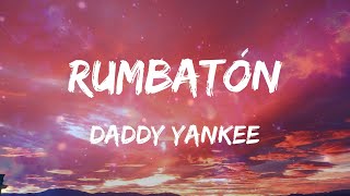 Daddy Yankee - RUMBATÓN (Letras)