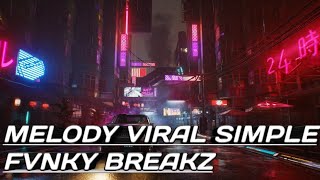 Dj Melody Yang Lagi Virall Nww Full Bass - Simple Fvnky Breakz !